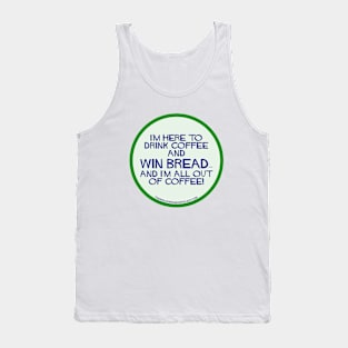 Win bread and drink coffee Tank Top